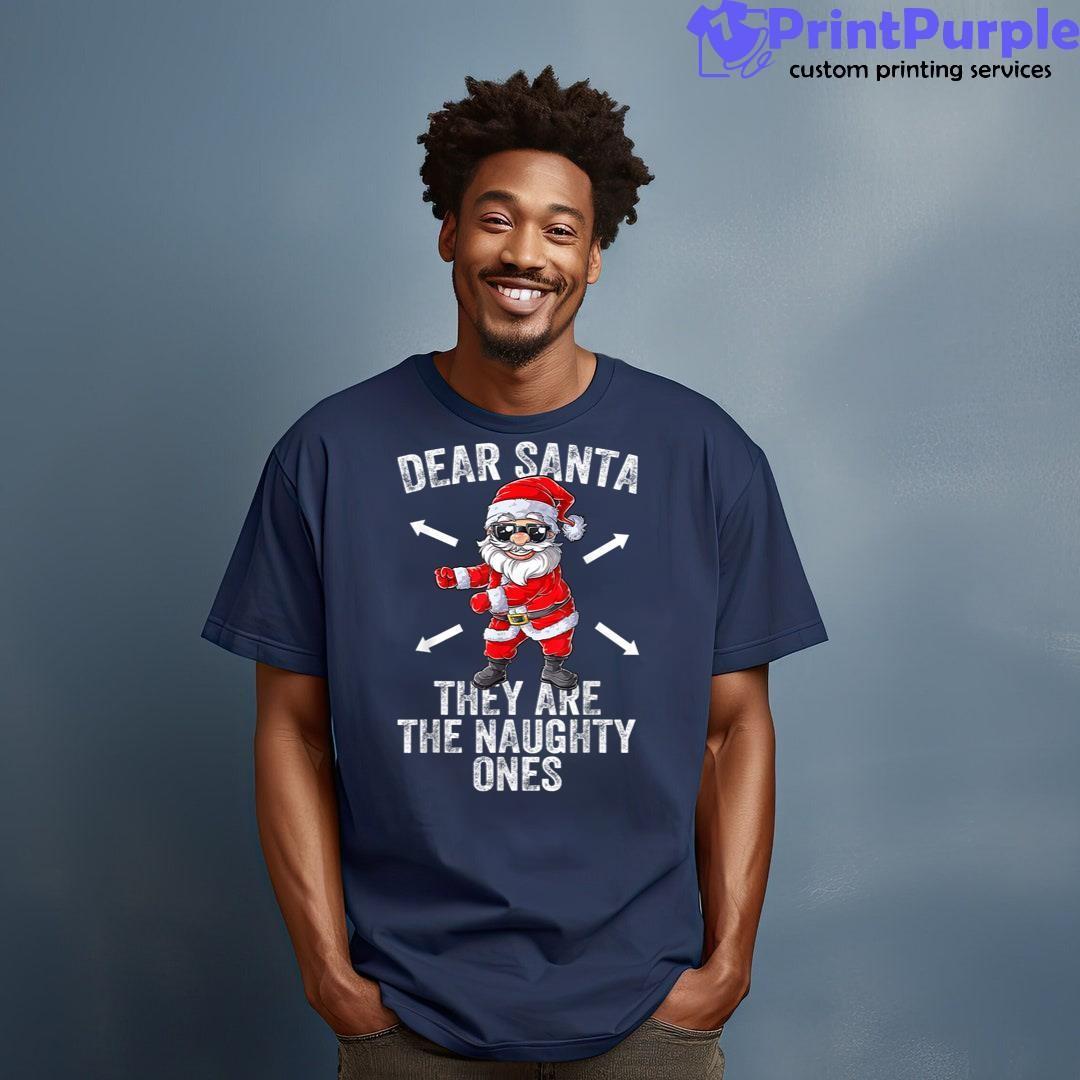 Dear Santa They Are The Naughty Ones Funny Christmas Shirt - Designed And Sold By 7Printpurple