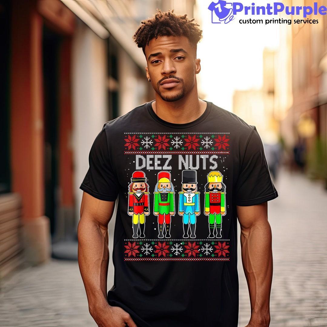 Funny Nutcracker Xmas Gifts Cute Deez Nuts Ugly Christmas Shirt - Designed And Sold By 7Printpurple