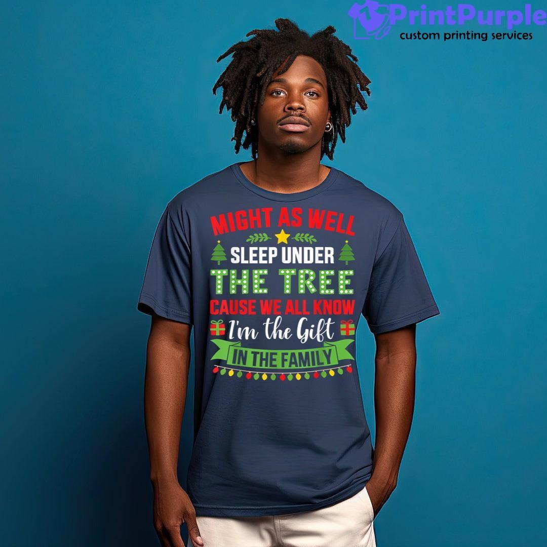 Might Sleep Under Tree Cause Know I'M Gift Christmas Family Shirt - Designed And Sold By 7Printpurple