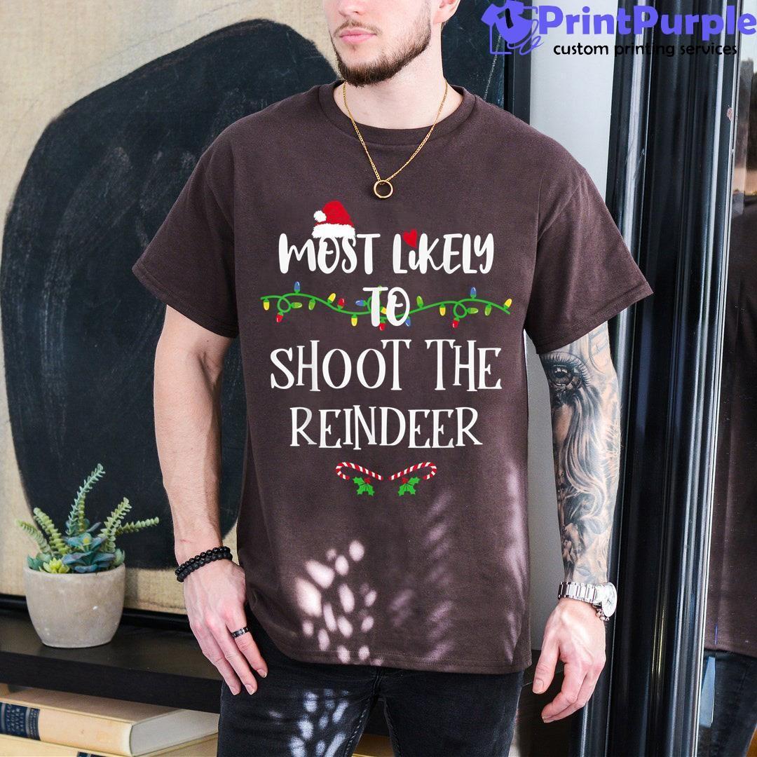 Most Likely To Shoot The Reindeer Christmas Family Group Shirt - Designed And Sold By 7Printpurple