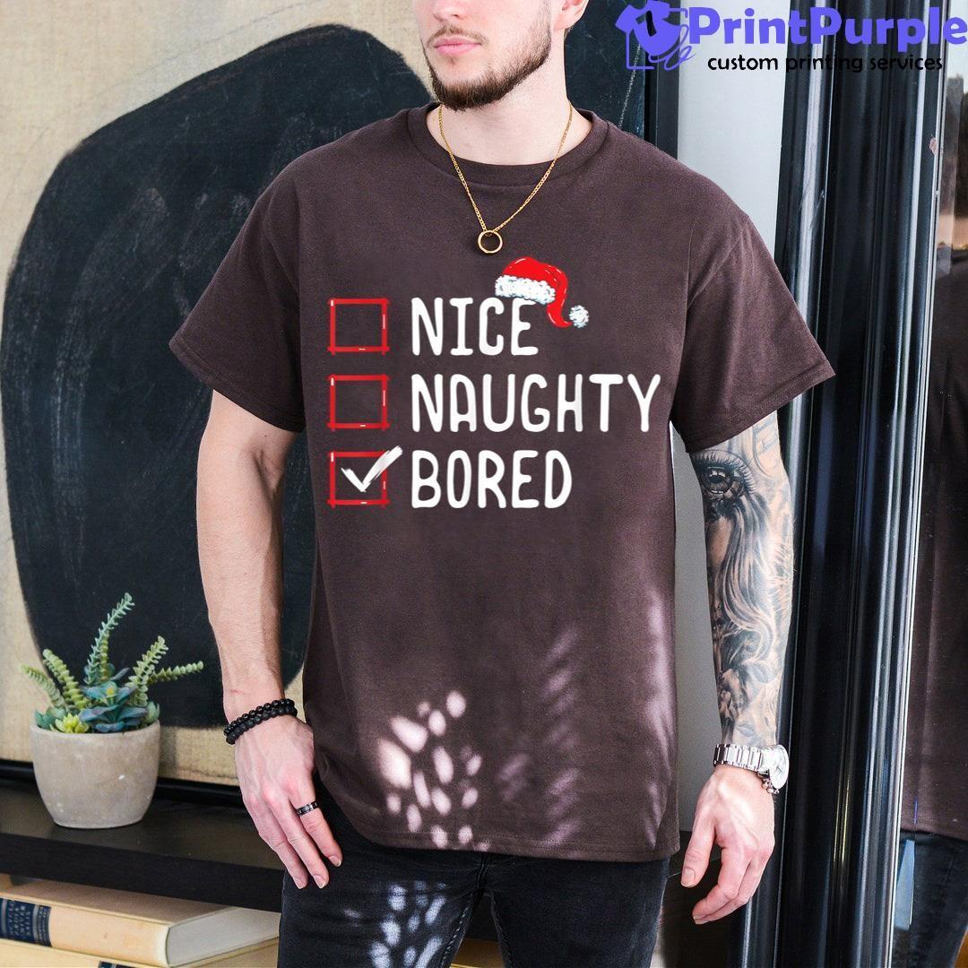 Nice Naughty Bored Christmas List Shirt - Designed And Sold By 7Printpurple