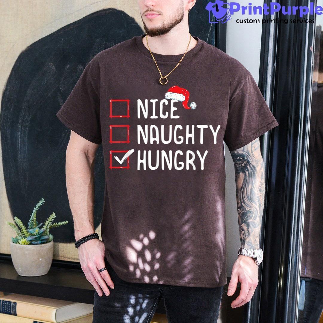 Nice Naughty Hungry Christmas List Shirt - Designed And Sold By 7Printpurple