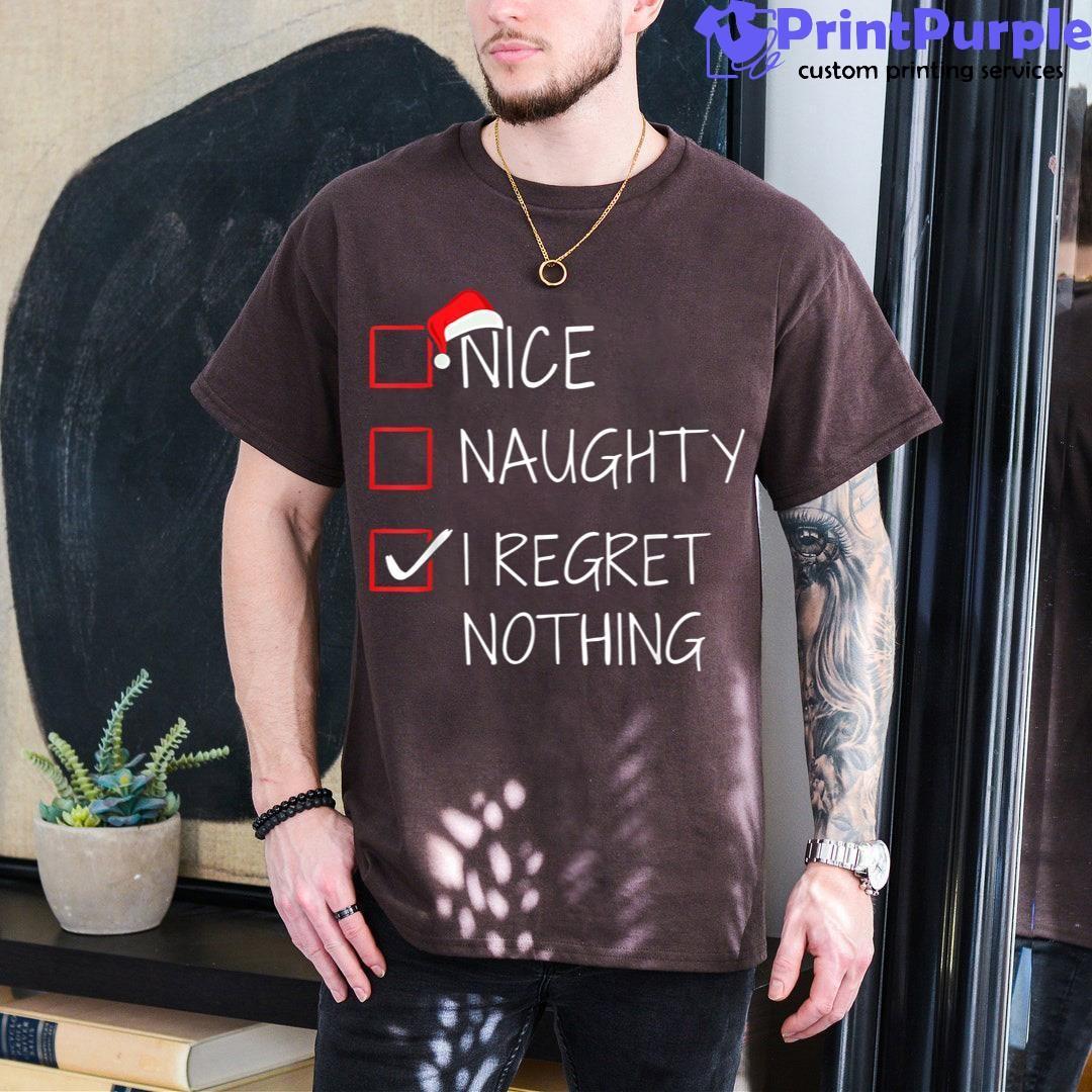 Nice Naughty I Regret Nothing Christmas List Shirt - Designed And Sold By 7Printpurple
