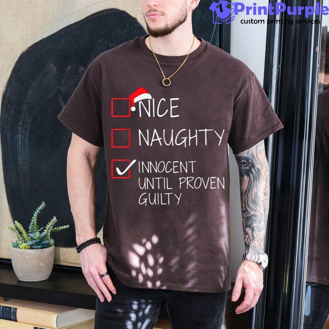 Nice Naughty Innocent Until Proven Guilty Christmas List Shirt - Designed And Sold By 7Printpurple