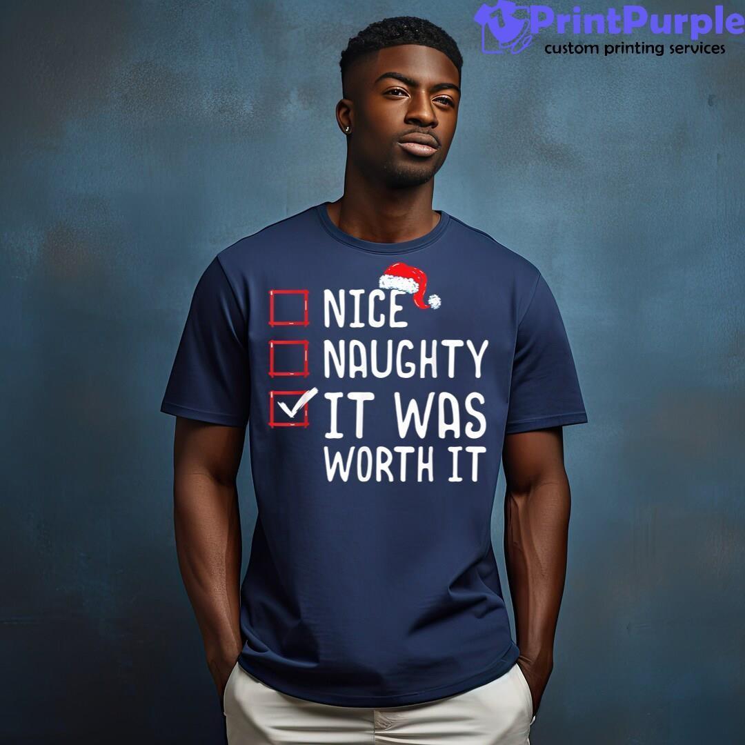 Nice Naughty It Was Worth It Christmas List Shirt - Designed And Sold By 7Printpurple