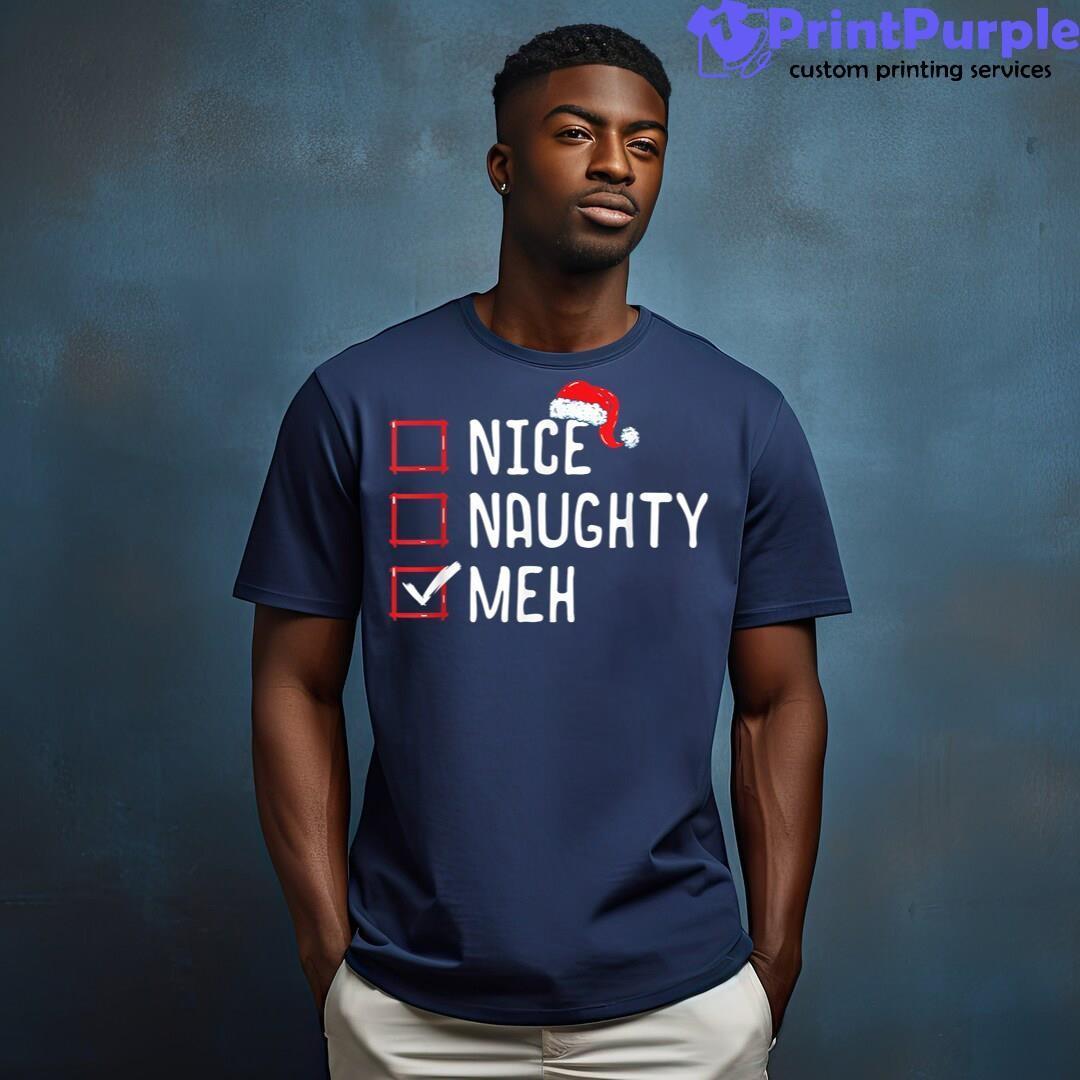 Nice Naughty Meh Christmas List Unisex Shirt - Designed And Sold By 7Printpurple