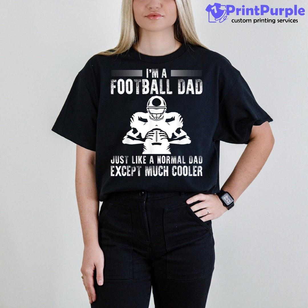 Pittsburgh Steelers Like A Normal Dad But So Much Cooler T-Shirt