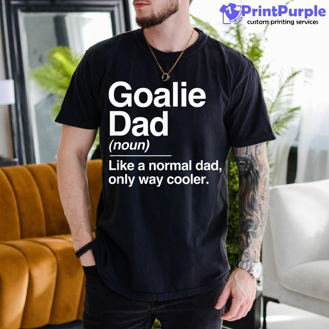  All in The Name of Hockey T Shirt, Goalie Dad T Shirt