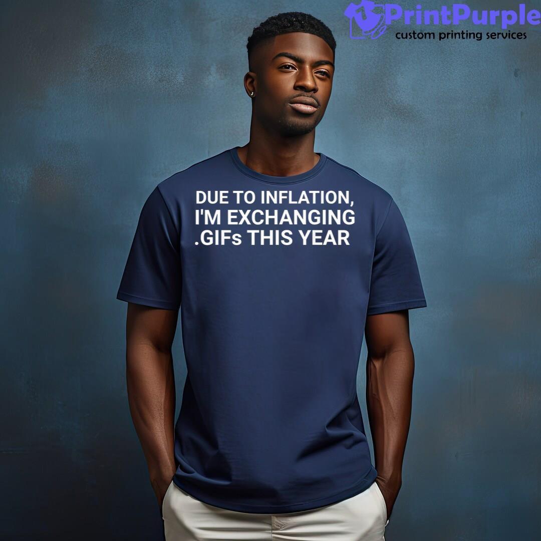 Due To Inflation Funny Christmas Joke Gag Humor Political Shirt - Designed And Sold By 7Printpurple