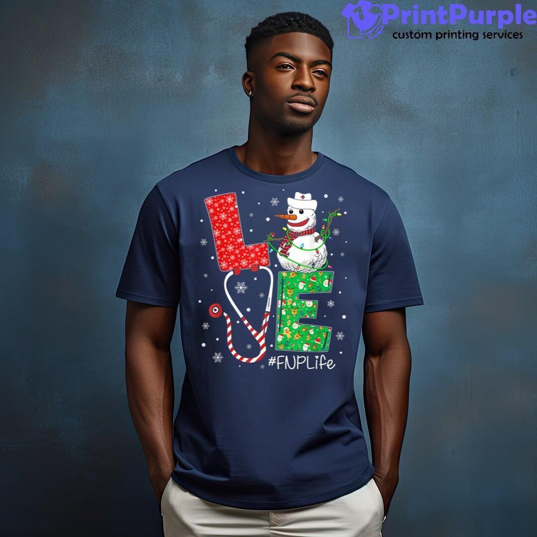 Fnp Nurse Funny Nursing Christmas Snow Love Nurse Life Shirt - Designed And Sold By 7Printpurple