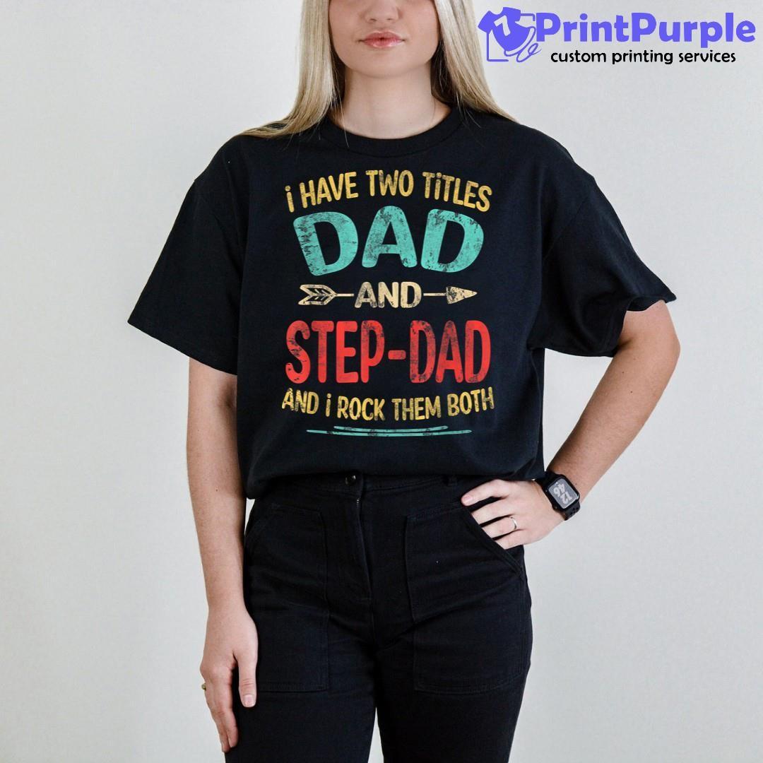 I Have Two Titles Dad & Bodybuilder T-Shirt Men Gifts Idea-CL – Colamaga