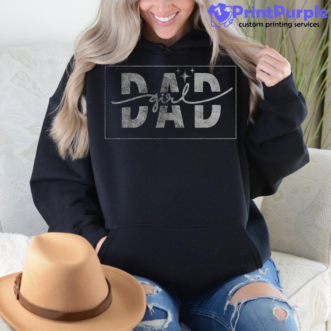 Girl Dad Shirt For Proud Father Of Girls Fathers Day