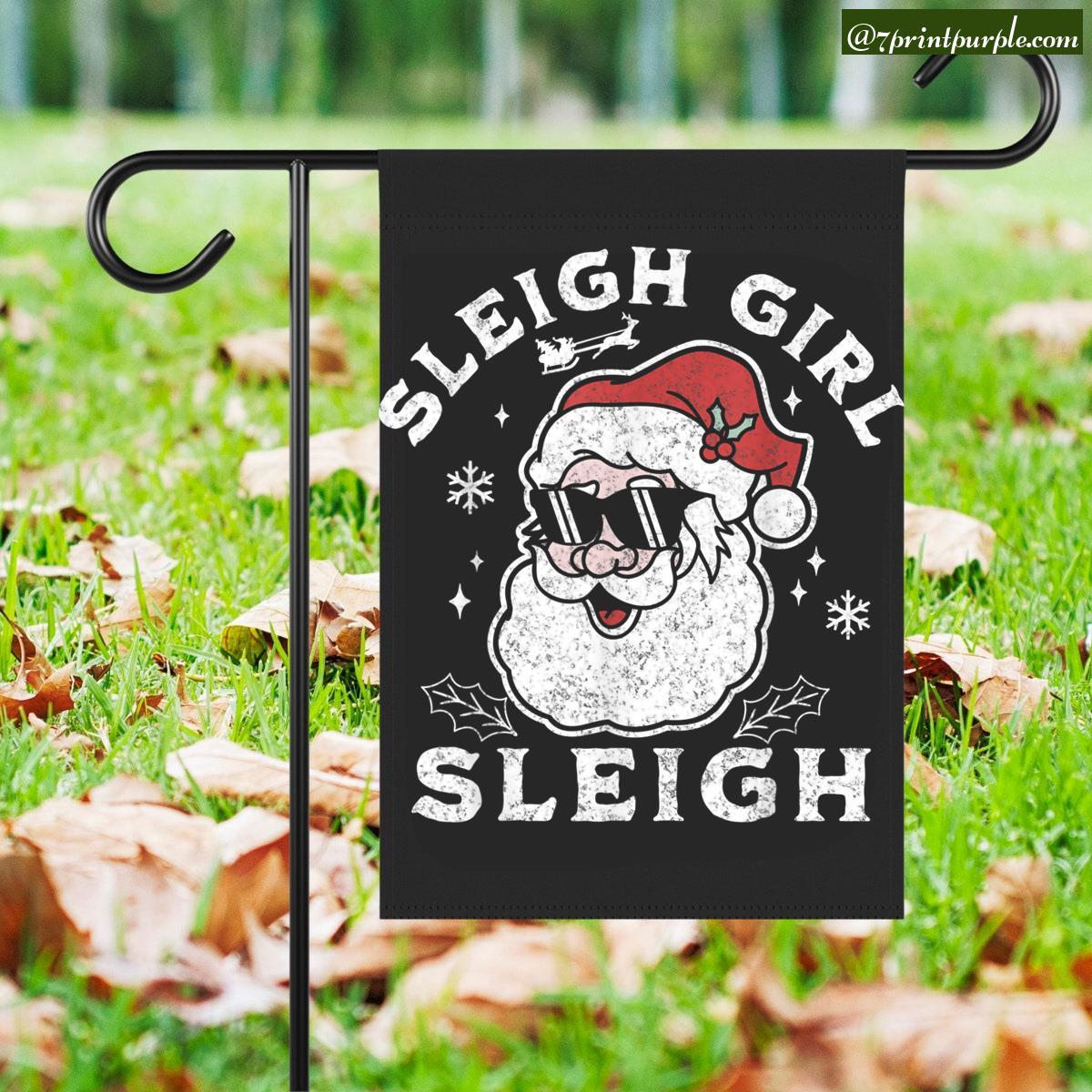 Sleigh Sleigh Slay Slay Funny Santa Claus Xmas Garden Flag | 7PrintPurple