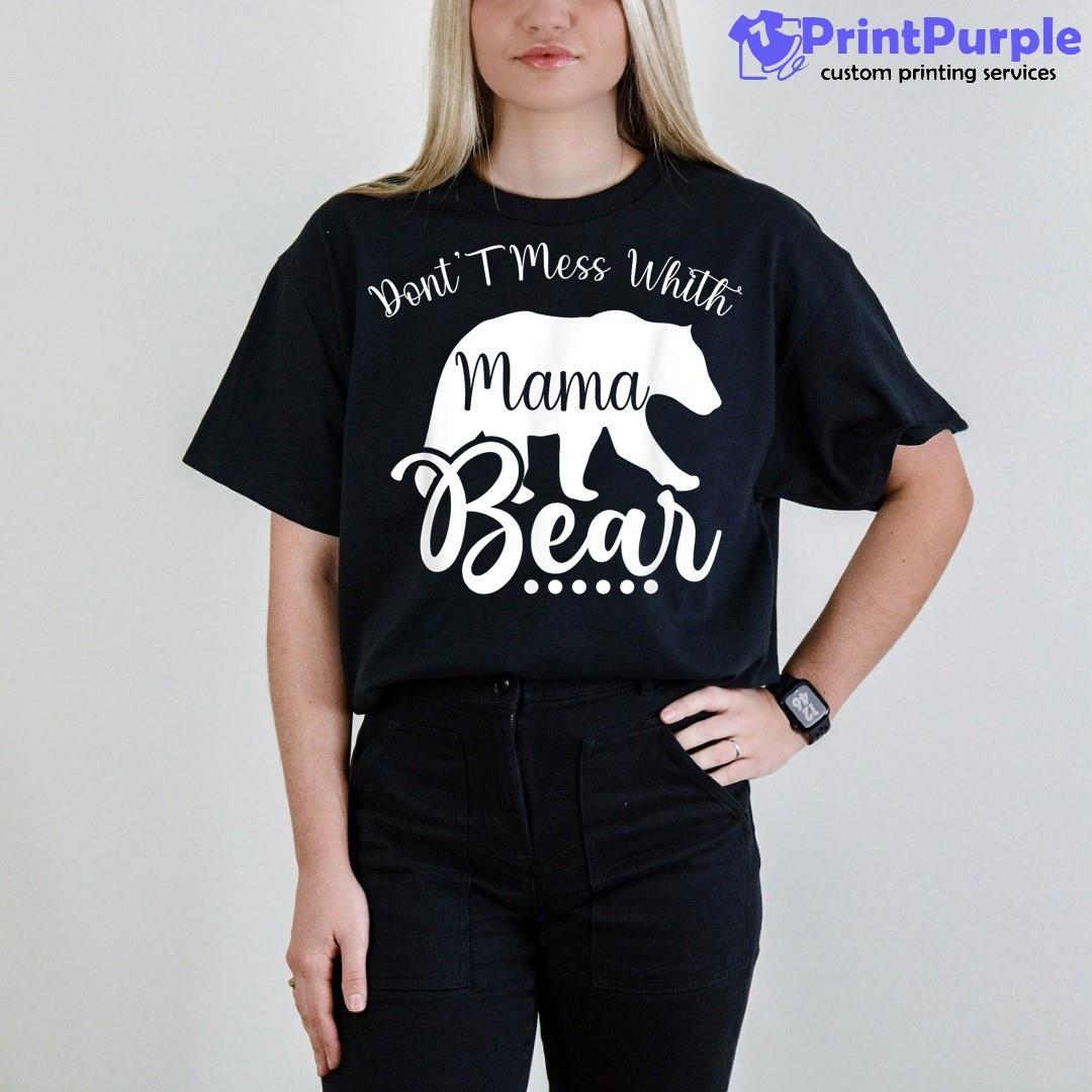 Official Cute Graphic Don't Mess With Mama Bear T-shirt - NVDTeeshirt