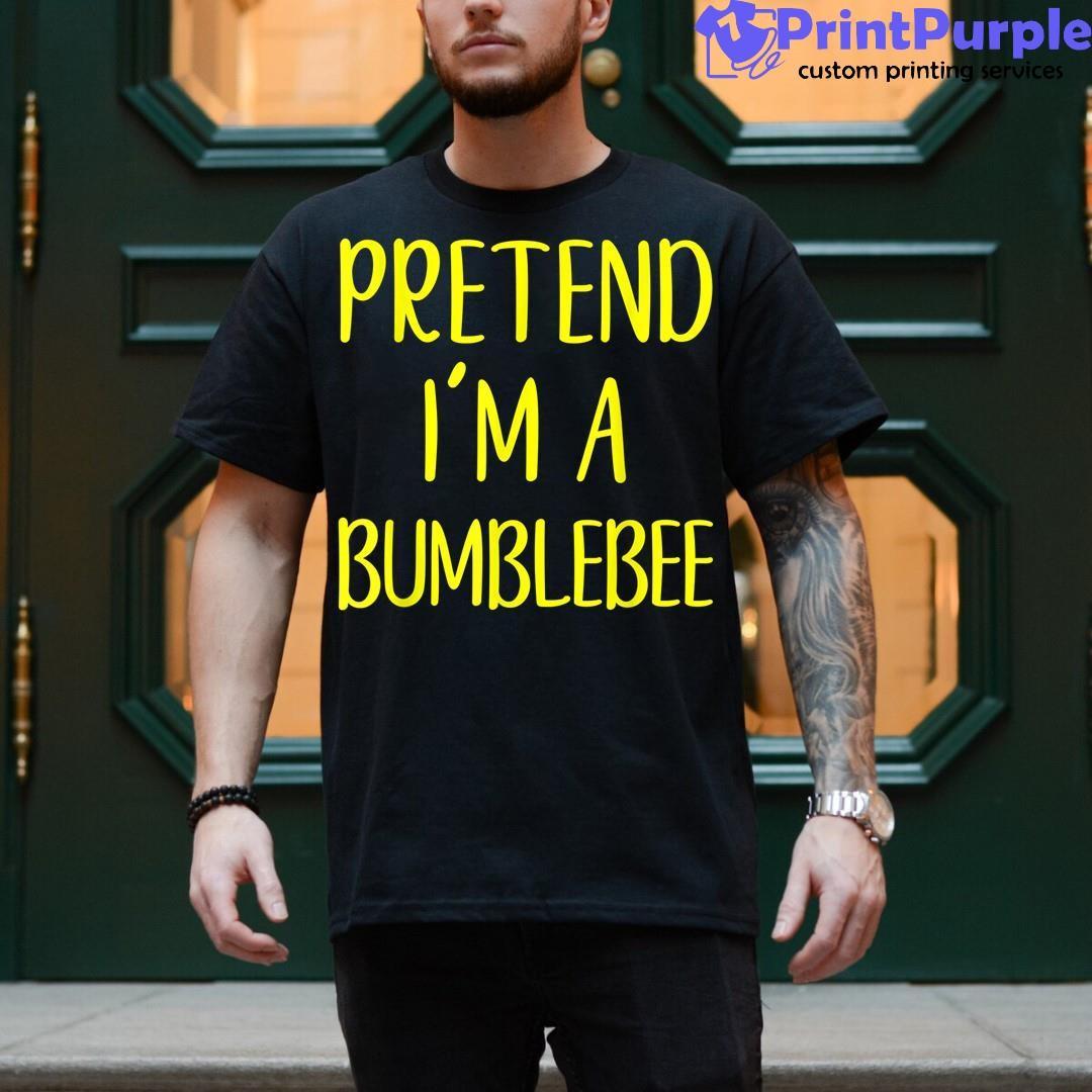 Pretend I'M A Bumblebee Halloween Simple Funny Shirt - Designed And Sold By 7Printpurple