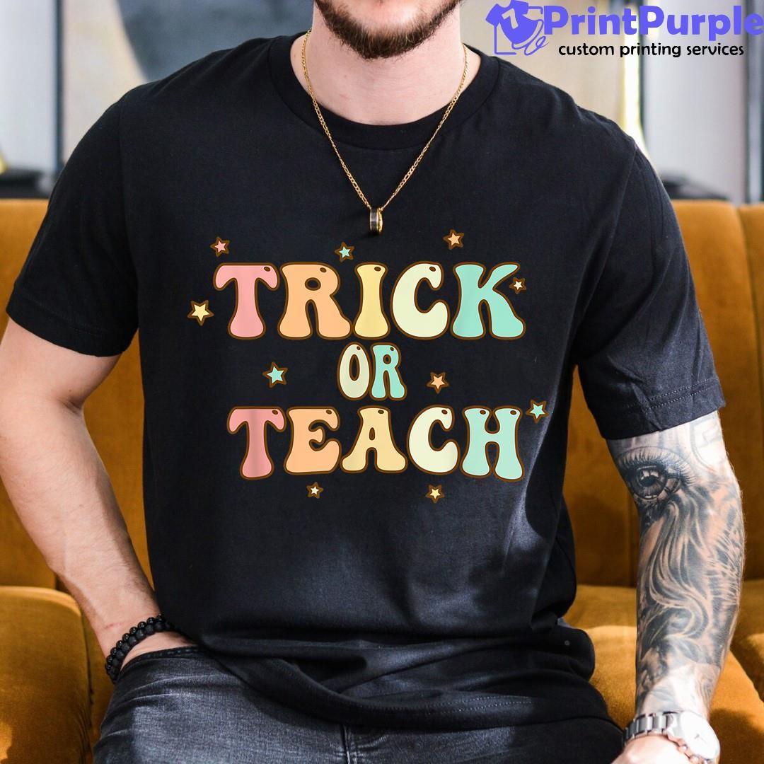 Retro Vintage Groovy Trick Or Teach Halloween Teacher Life Shirt - Designed And Sold By 7Printpurple