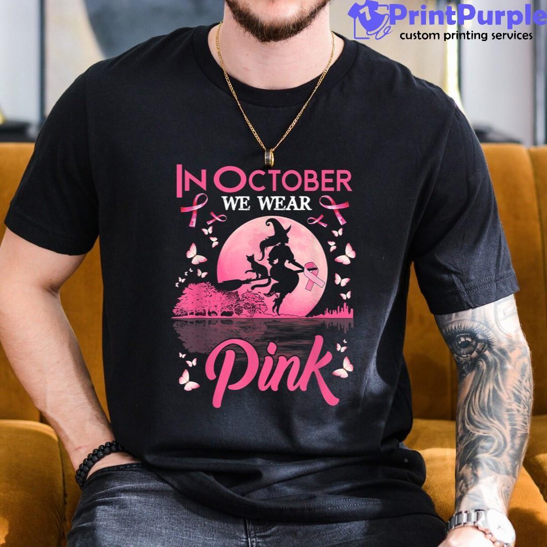 In October We Wear Pink Ribbon Witch Halloween Breast Cancer Shirt - Designed And Sold By 7Printpurple