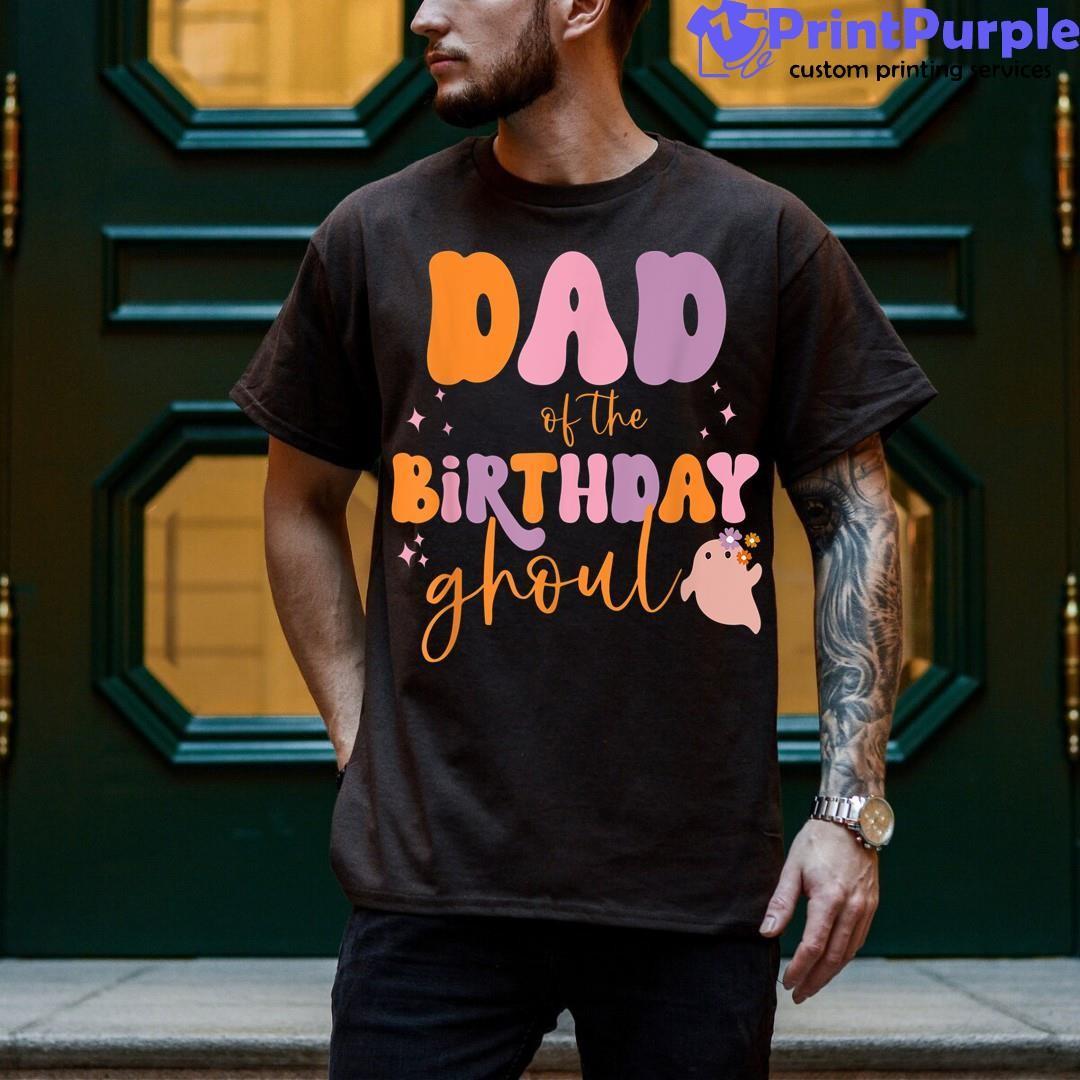 Mens Dad Of The Birthday Ghoul Cute Ghost Halloween Family Party Shirt - Designed And Sold By 7Printpurple