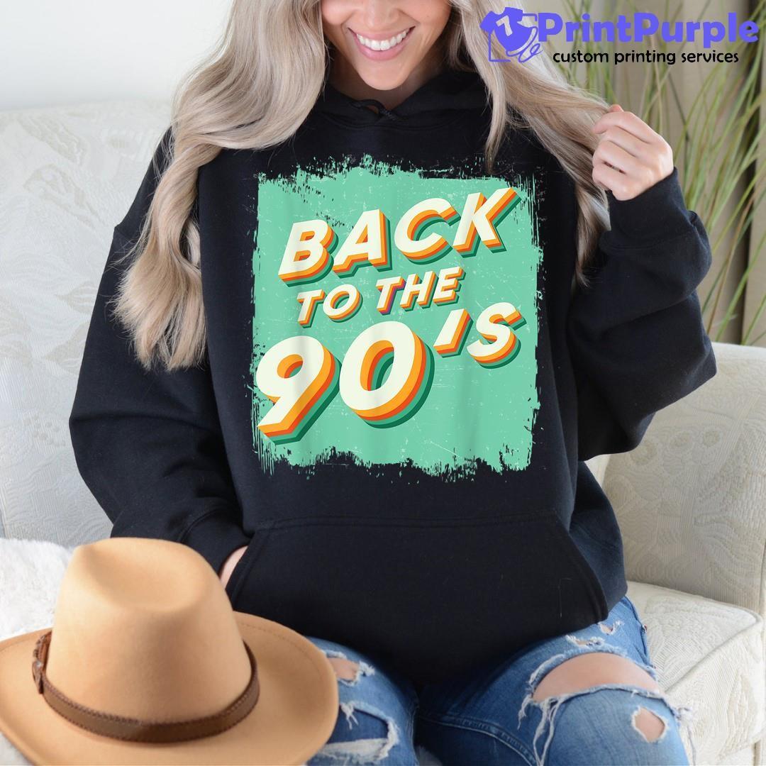 90s Outfit Nineties Back To The 90s Party Shirt for Sale