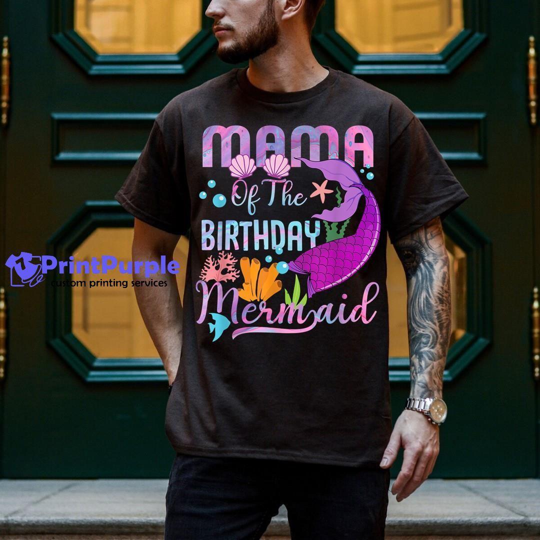 Mama Of The Birthday Gifts Mermaid Family Matching Unisex Shirt - Designed And Sold By 7Printpurple