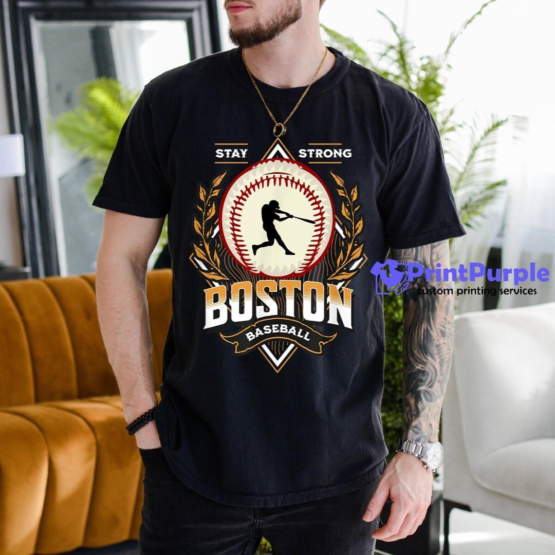 Stay Strong Boston Baseball Graphic Vintage Style Shirt for Sale
