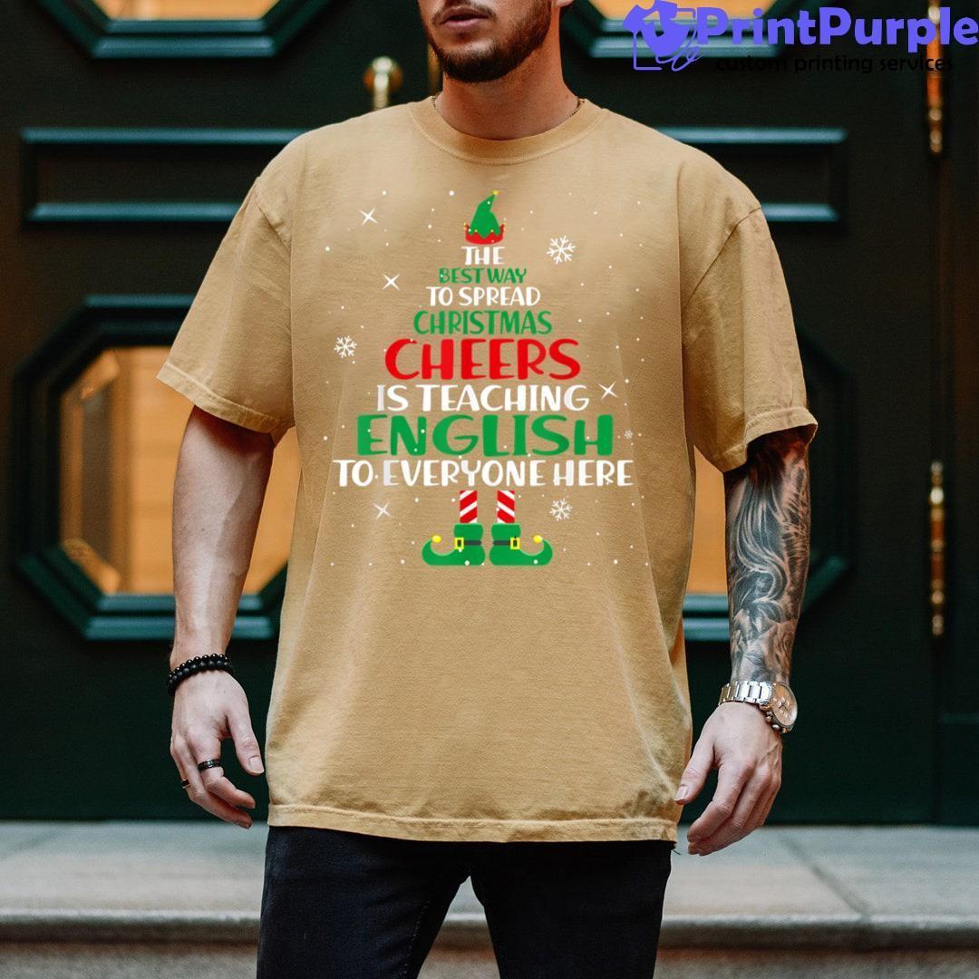 The Best Way To Spread Christmas Cheer Is Teaching English Shirt - Designed And Sold By 7Printpurple