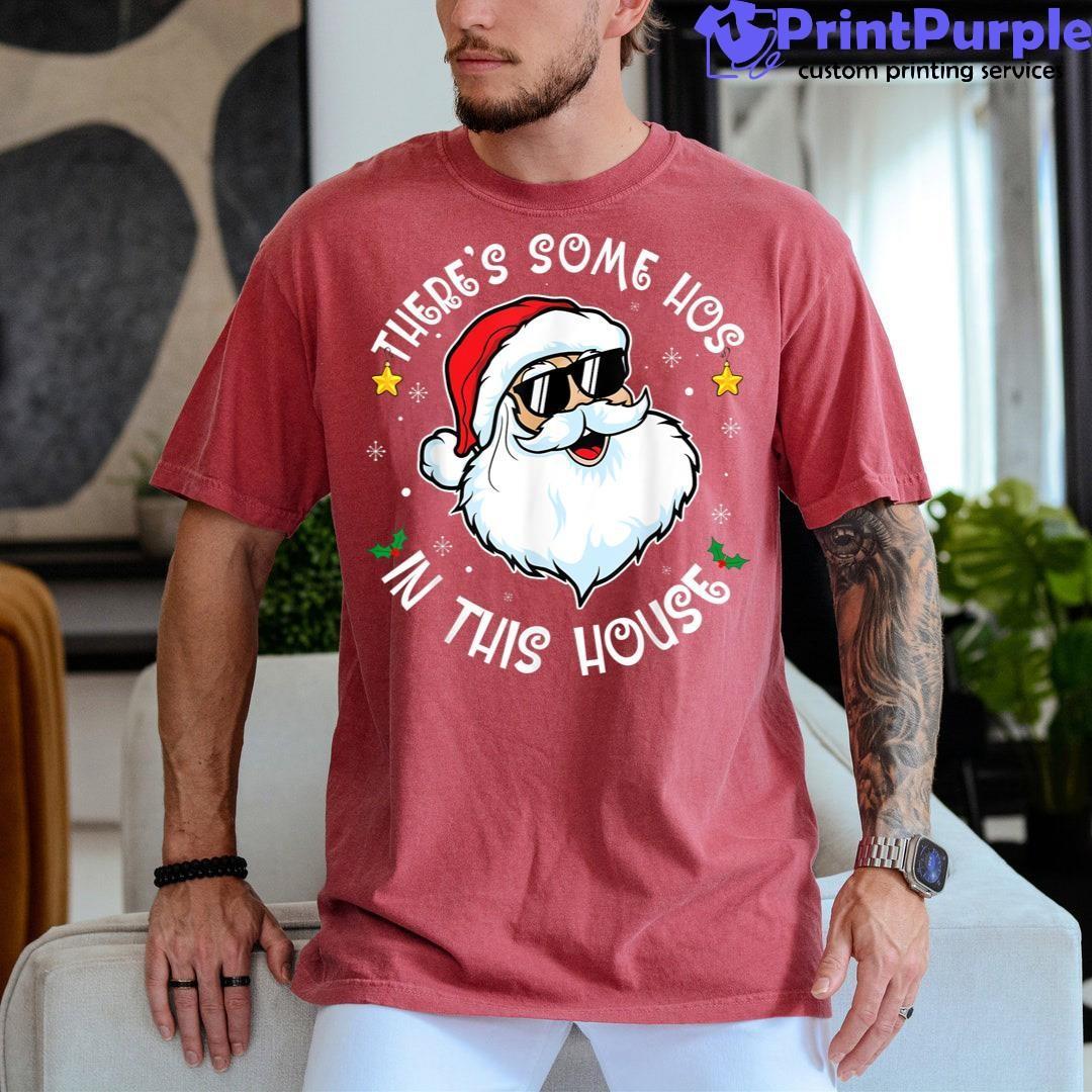 There'S Some Hos In This House Christmas Funny Santa Claus Shirt - Designed And Sold By 7Printpurple