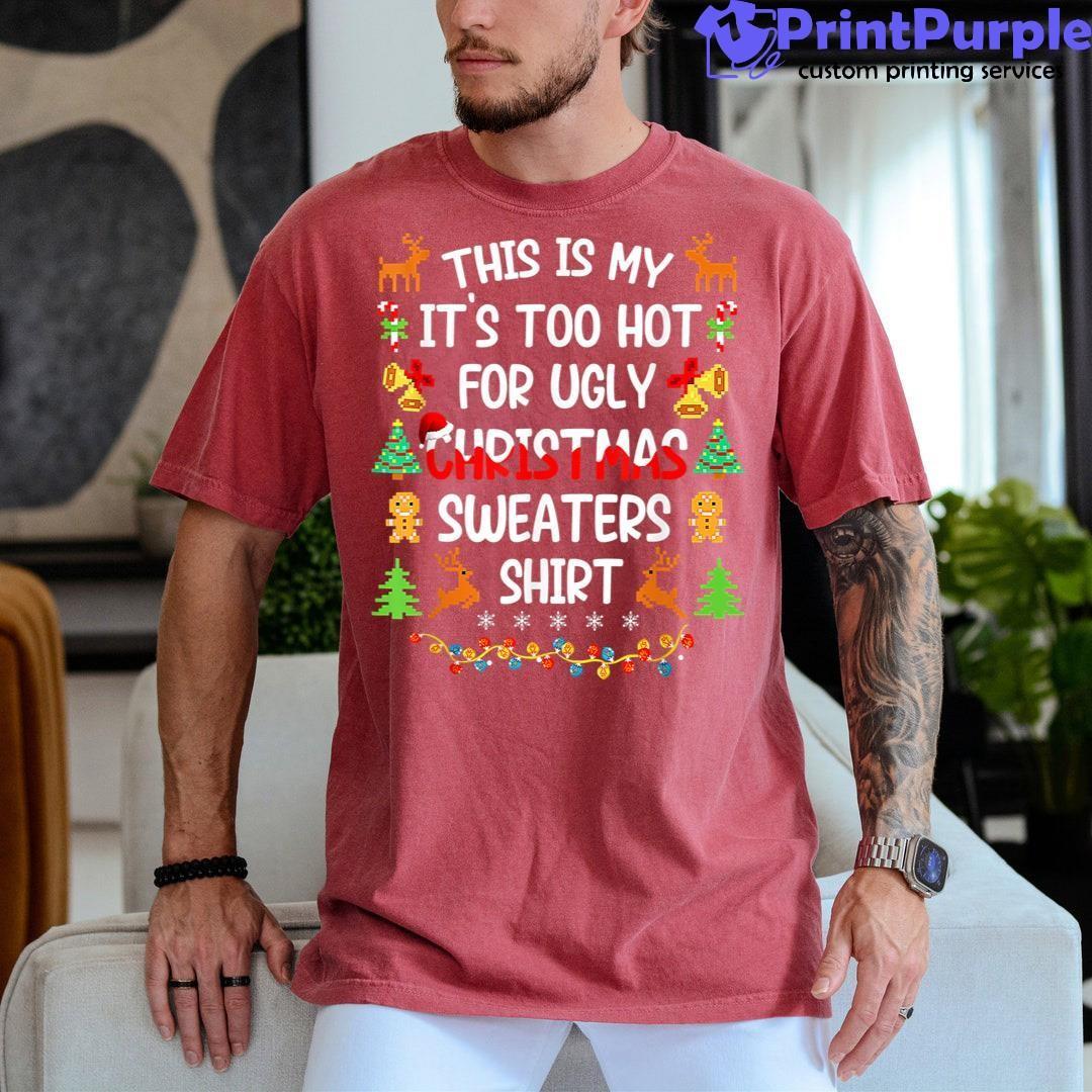 This Is My It'S Too Hot For Ugly Christmas Family Party 2023 Shirt - Designed And Sold By 7Printpurple