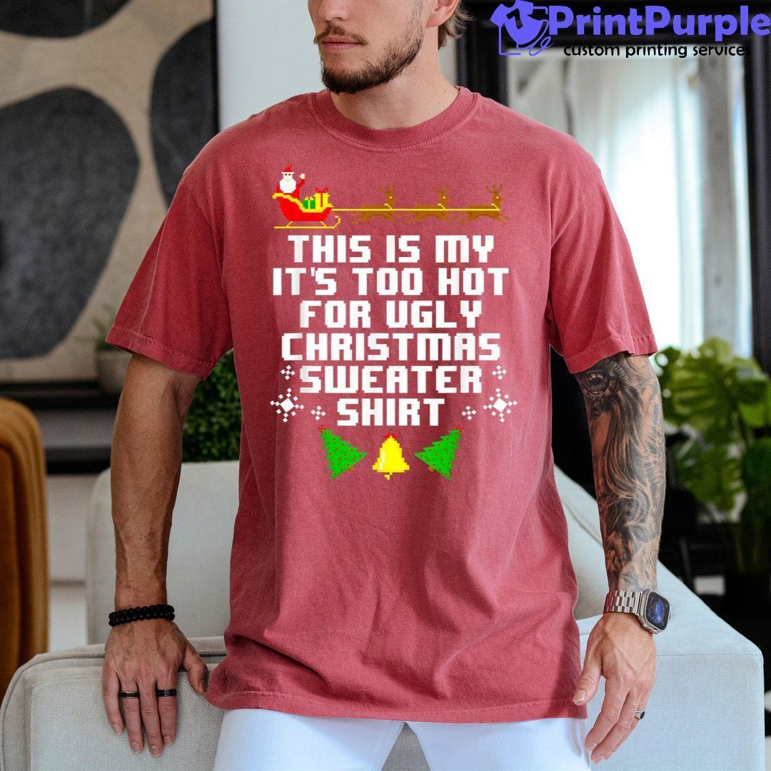 This Is My Its Too Hot For Ugly Christmas Sweater Xmasshirt - Designed And Sold By 7Printpurple