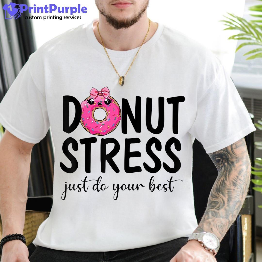 We0 Cute Donut Stress Do Your Best Test Day Testing Squad Unisex Shirt - Designed And Sold By 7Printpurple