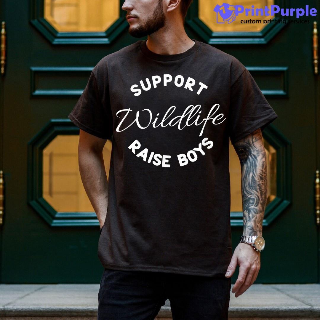 Support Wildlife Raise Boys Women'S Mother Design Mom Life Shirt - Designed And Sold By 7Printpurple
