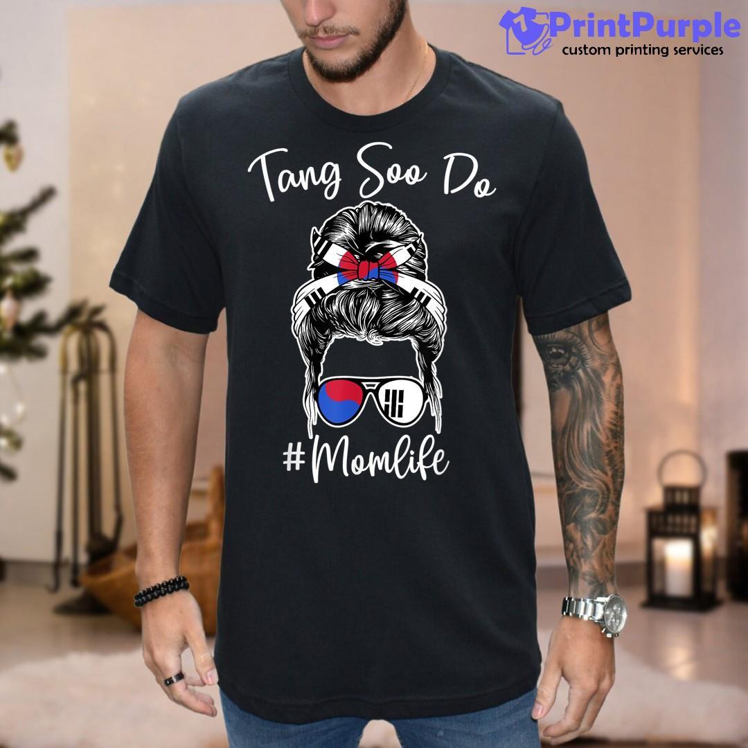 Tang Soo Do Mom Life Messy Hair Karate Moms Unisex Shirt - Designed And Sold By 7Printpurple