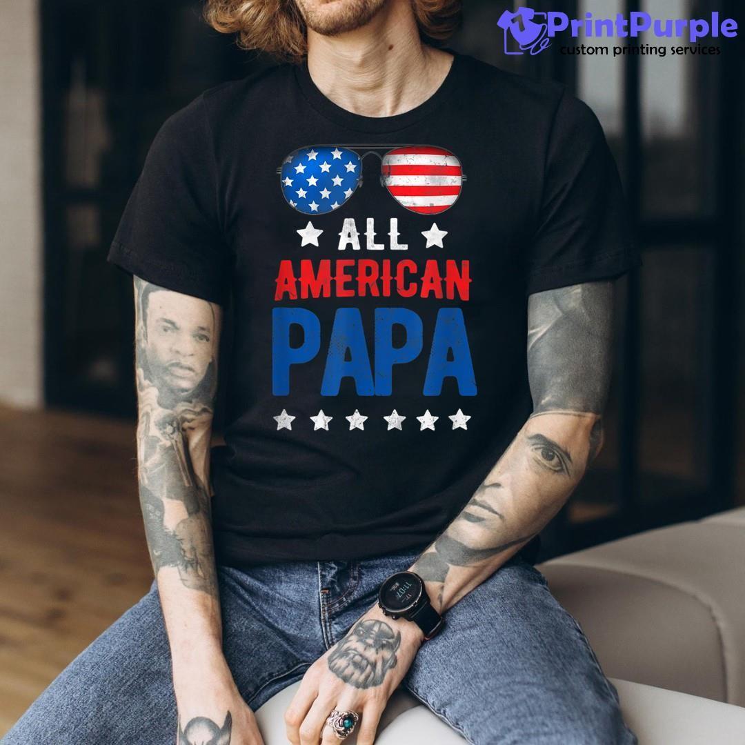 All American Papa 4Th Of July Independence Day Patriot Usa Shirt - Designed And Sold By 7Printpurple