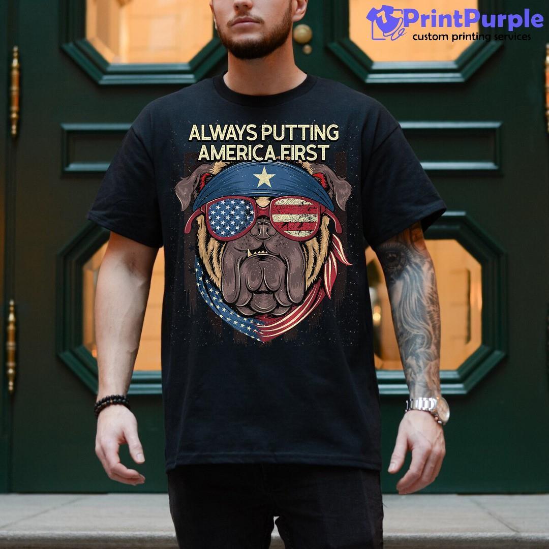 Always Putting America First Patriotic 4Th Of July Unisex Shirt - Designed And Sold By 7Printpurple