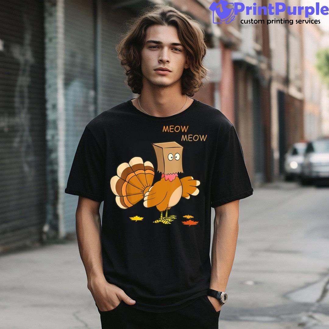 Thanksgiving Cat Funny Fake Cat Meow Thanksgiving Turkey Shirt - Designed And Sold By 7Printpurple