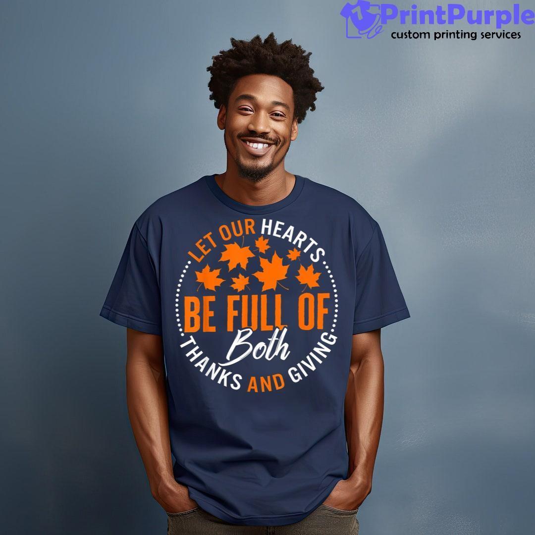 Thanksgiving Let Our Hearts Be Full Of Both Thanks Giving Ho Shirt - Designed And Sold By 7Printpurple
