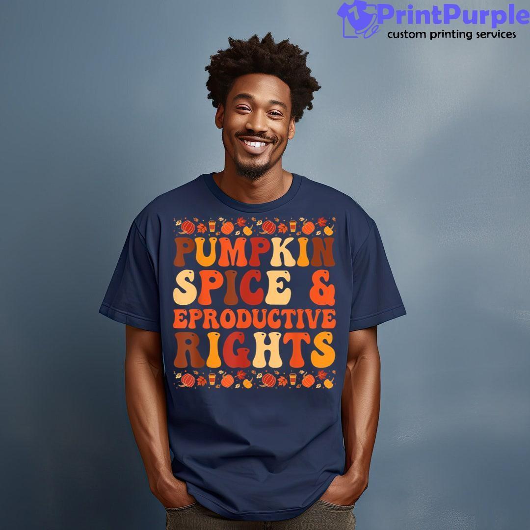 Thanksgiving Pumpkin Spice Productive Rights Fall Shirt - Designed And Sold By 7Printpurple
