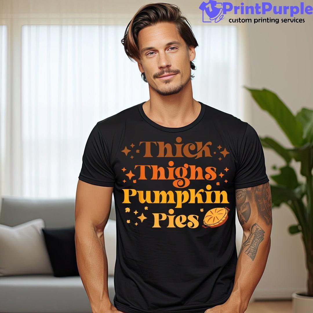 Thick Thighs Pumpkin Pies Autumn Thanksgiving Groovy Retro Shirt - Designed And Sold By 7Printpurple