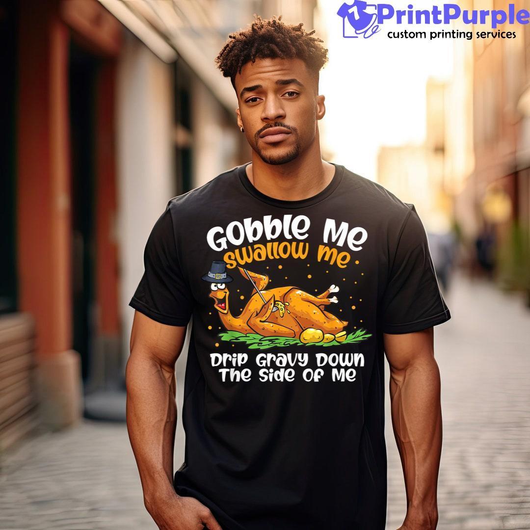 Turkey Pour Some Gravy On Me Funny Thanksgiving Day Dinner Shirt - Designed And Sold By 7Printpurple