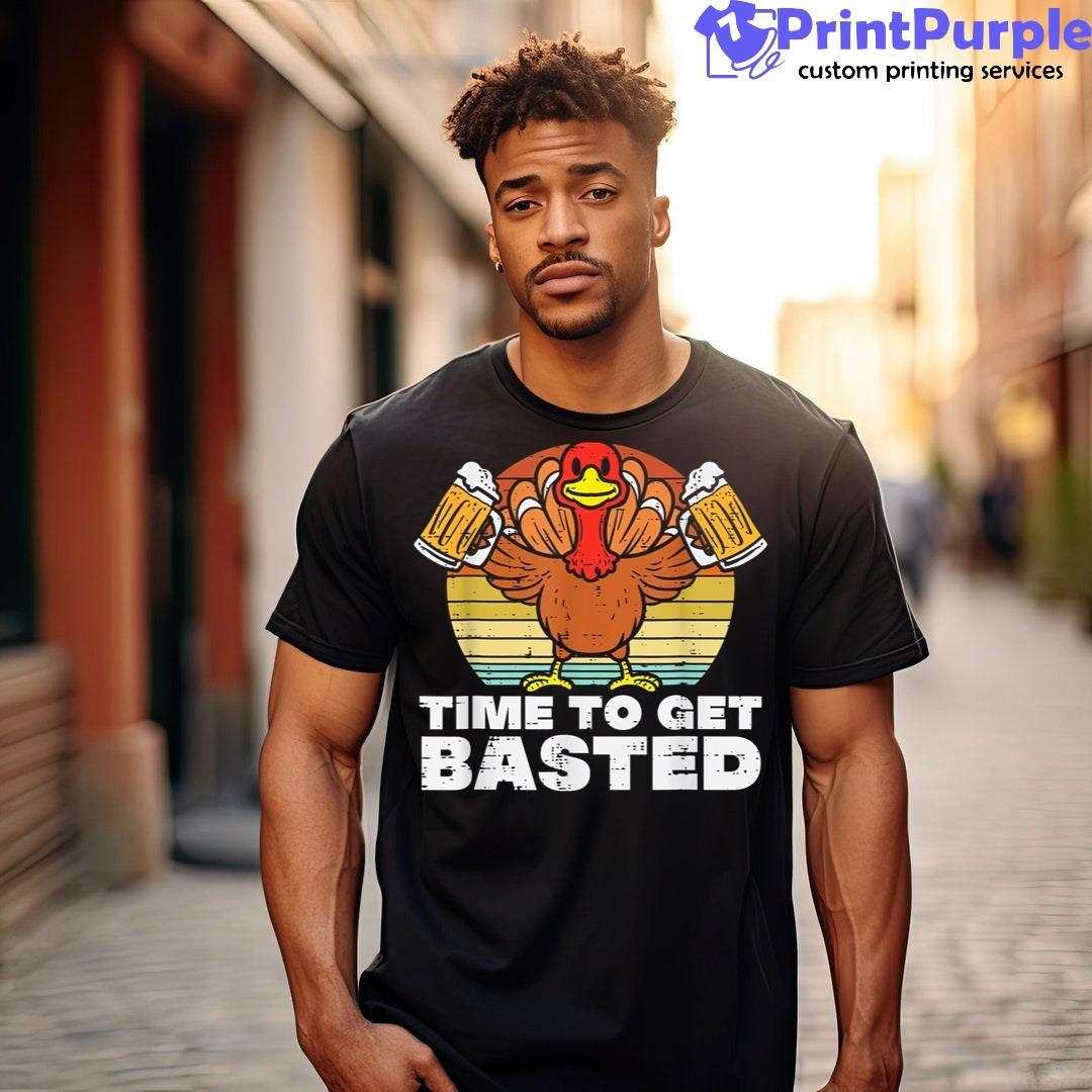 Turkey Time To Get Basted Retro Happy Thanksgiving Men Women Shirt - Designed And Sold By 7Printpurple