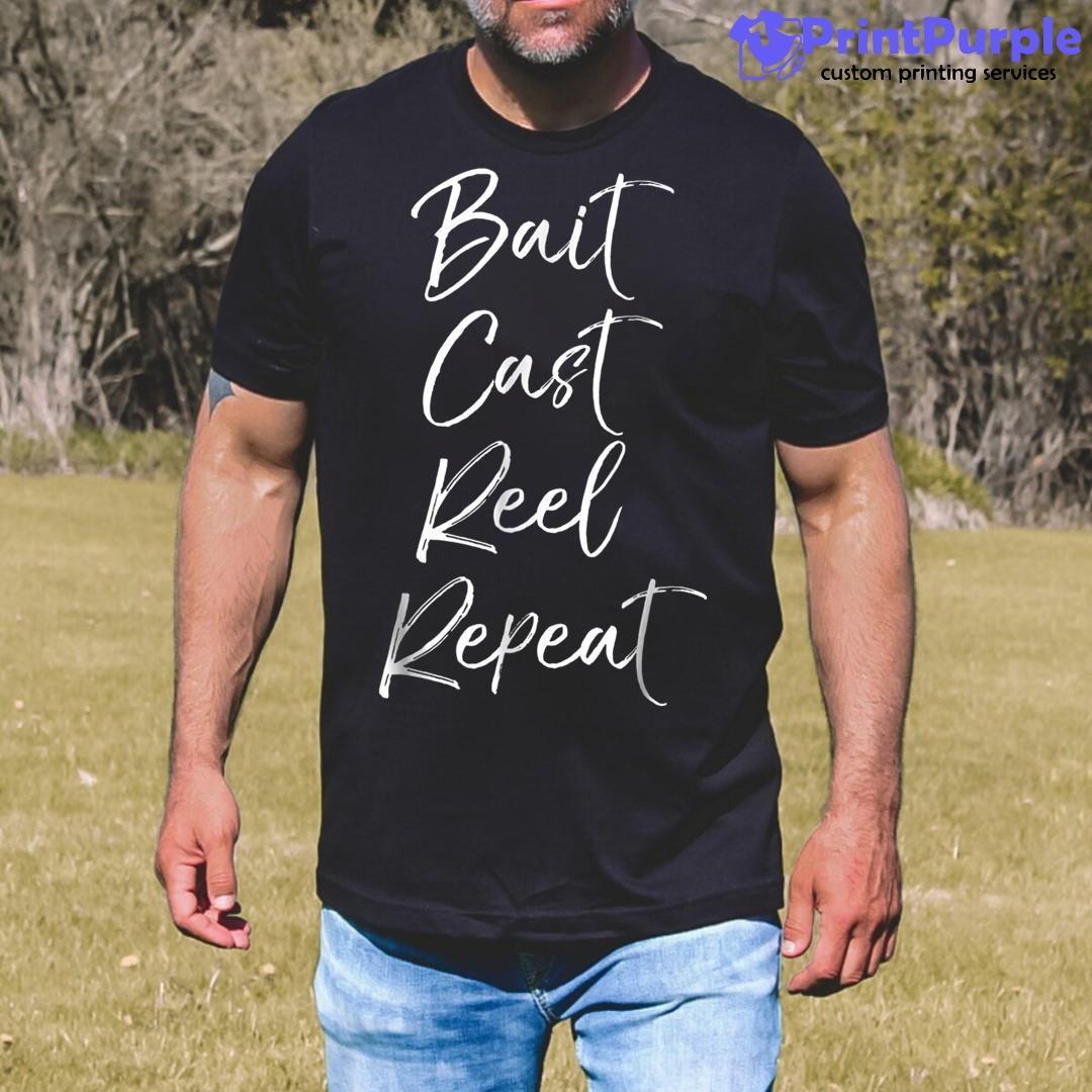 Bait Cast Reel Repea Funny Fishing For Men Dad Shirt - Designed And Sold By 7Printpurple