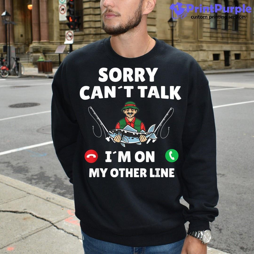 Mens Sorry I Missed Your Call I Was On The Other Line Tshirt Funny