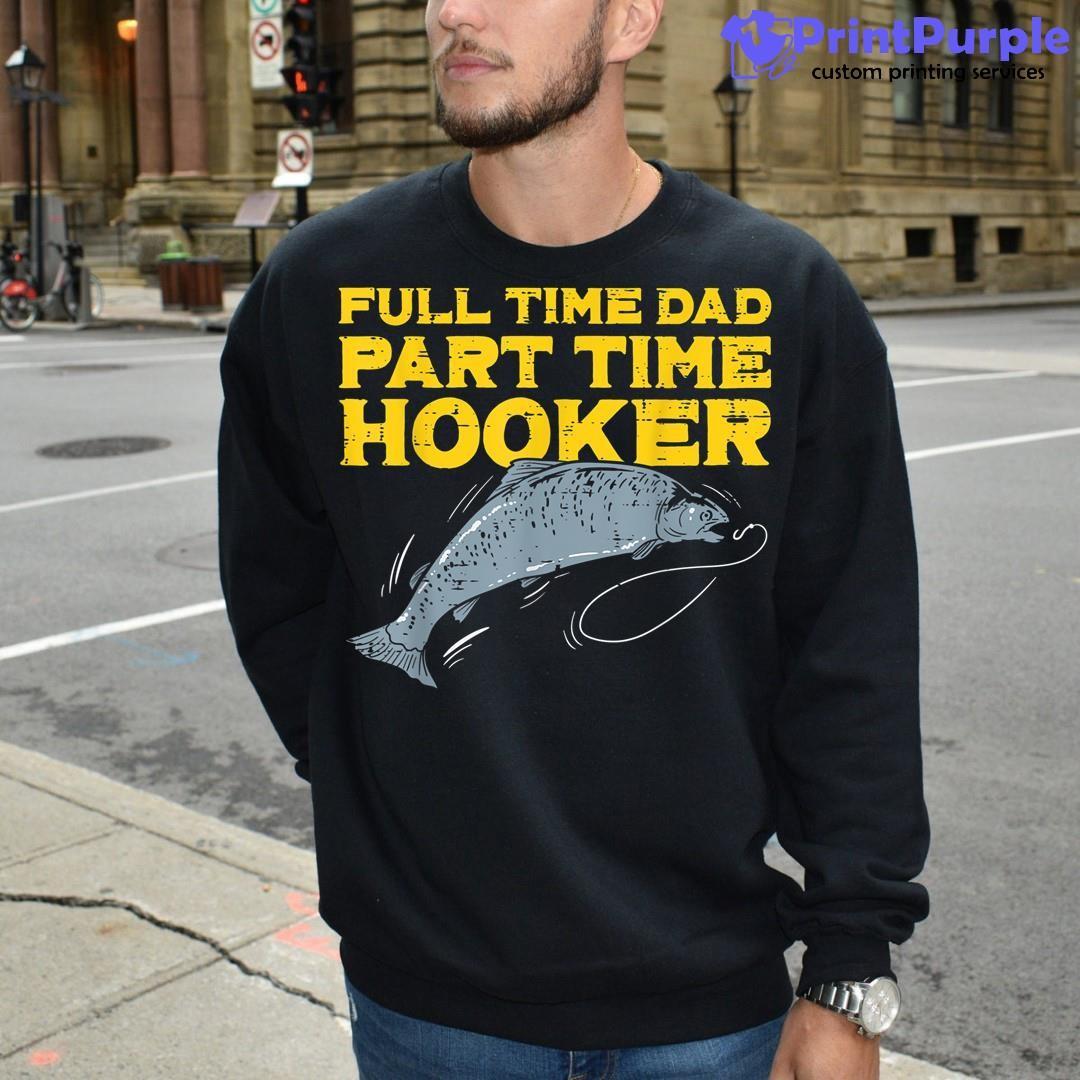 Vintage Bass Dad Fishing Full Time Dad Part Time Hooker Shirt - Image &  Video Stories › 7PrintPurple
