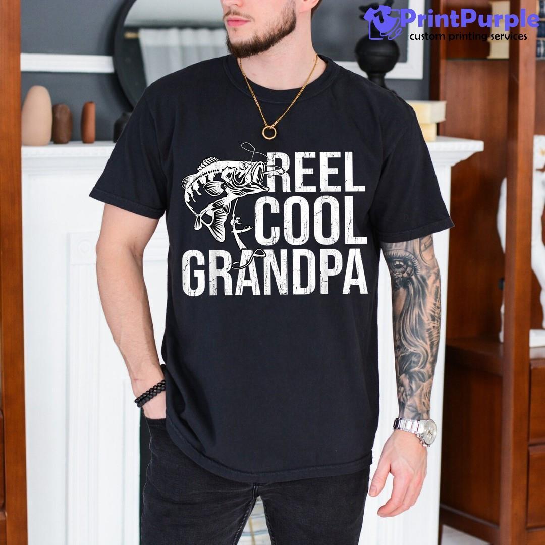 Reel Cool Grandpa Fishing Gifts For Dad Grandpa Fathers Day Shirt