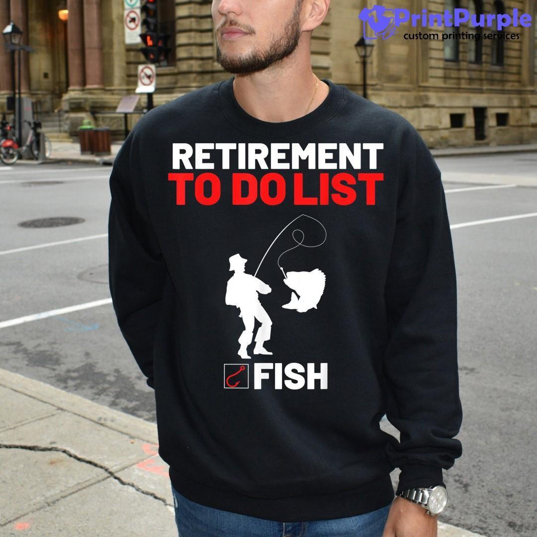 Retirement Fishing I Worked My Whole Life To Fish It Dad Shirt