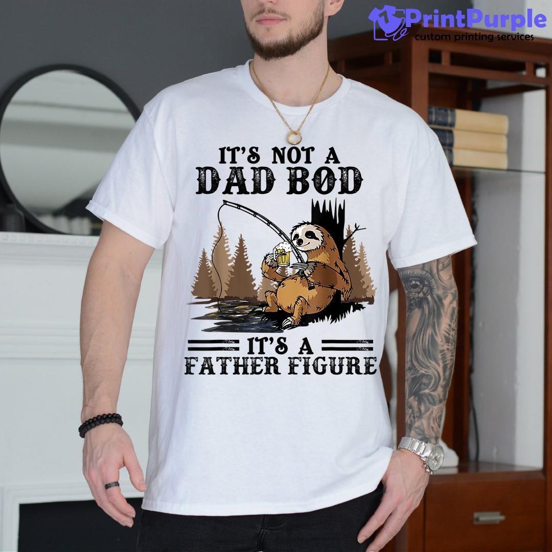 It'S Not A Dad Bod It'S Father Figure Sloth Fishing Lover Shirt - Designed And Sold By 7Printpurple