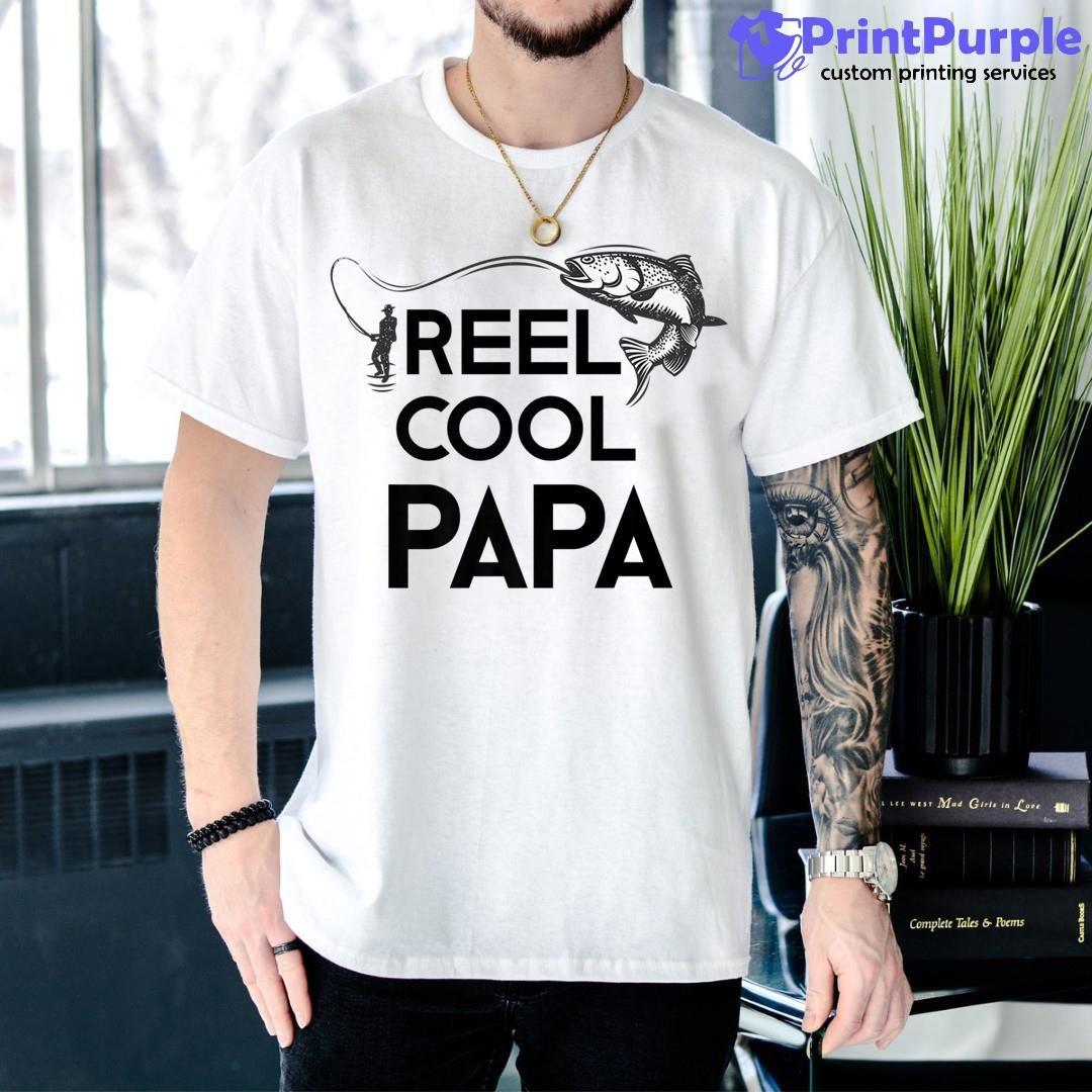 Reel Cool Papa Dad Grandpa Fishing Fathers Day Gift Shirt - Designed And Sold By 7Printpurple