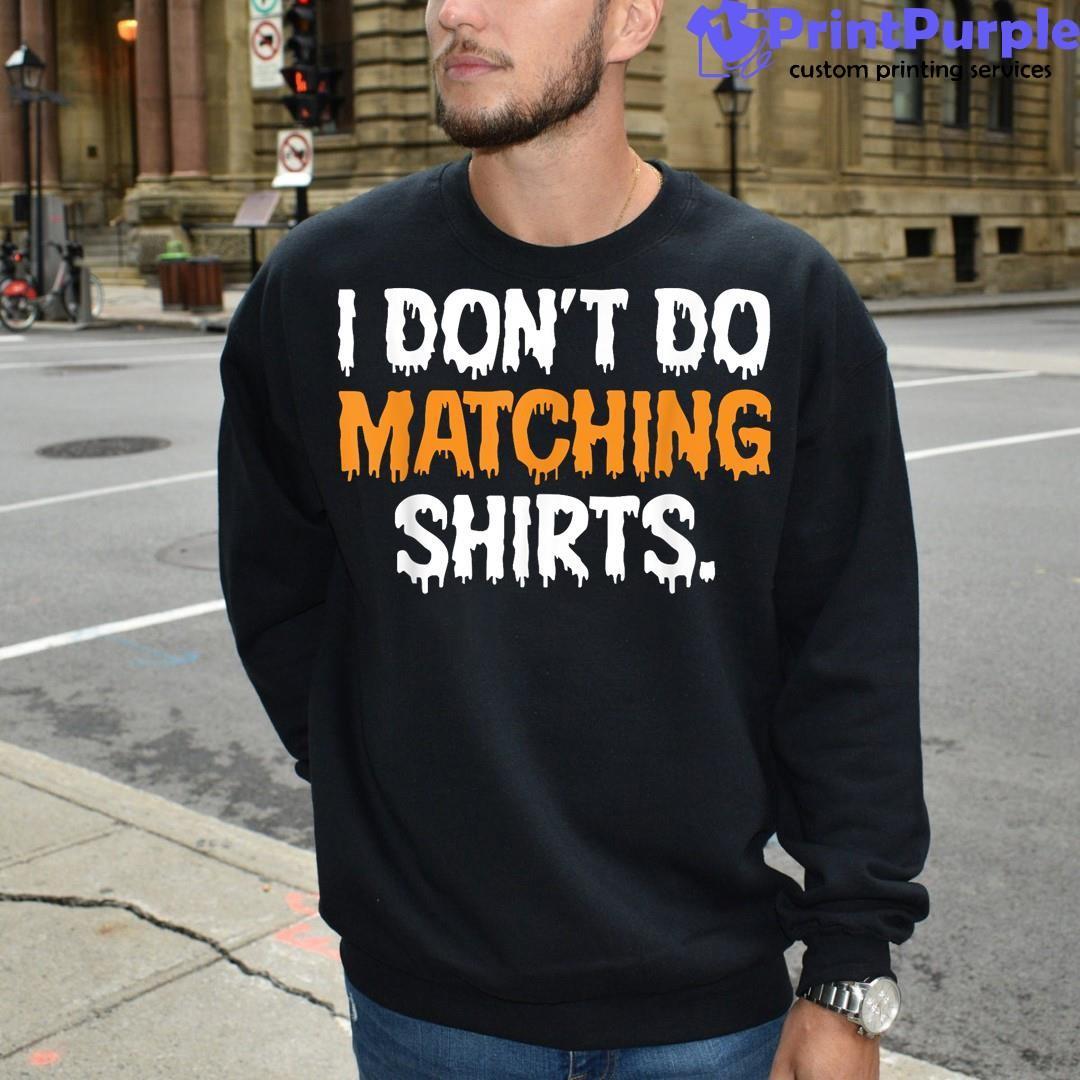 i don t do matching shirts